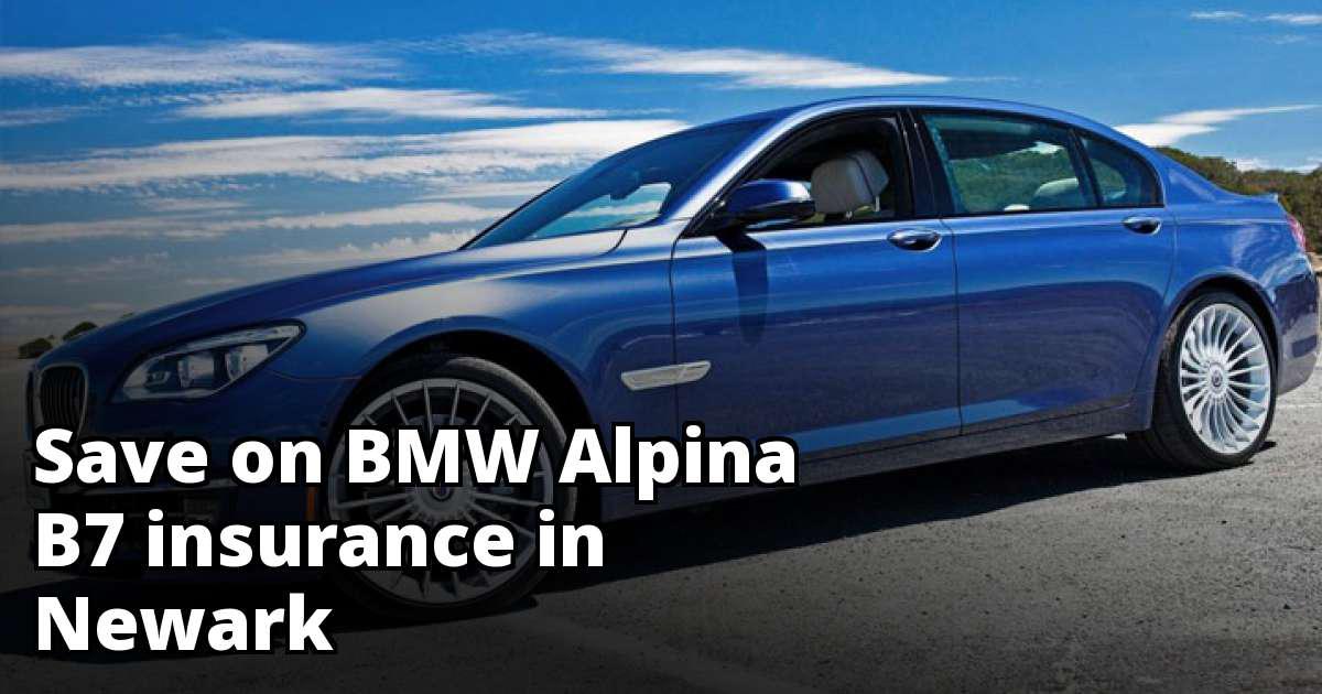 Affordable BMW Alpina B7 Insurance in Newark, NJ