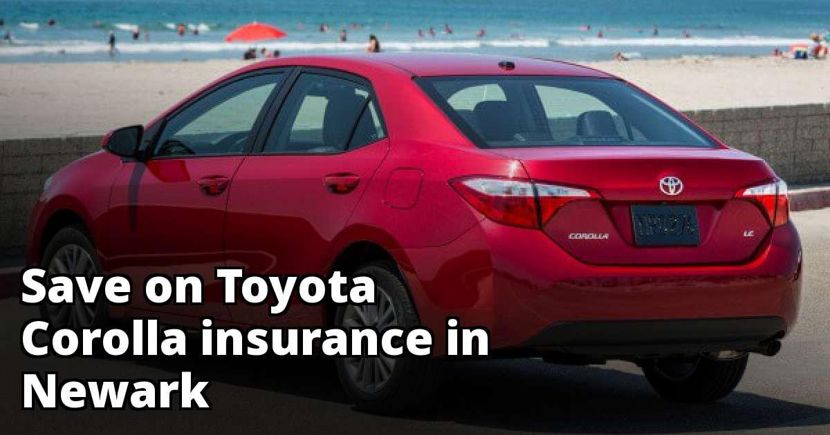 Save on Toyota Corolla Insurance in Newark, NJ