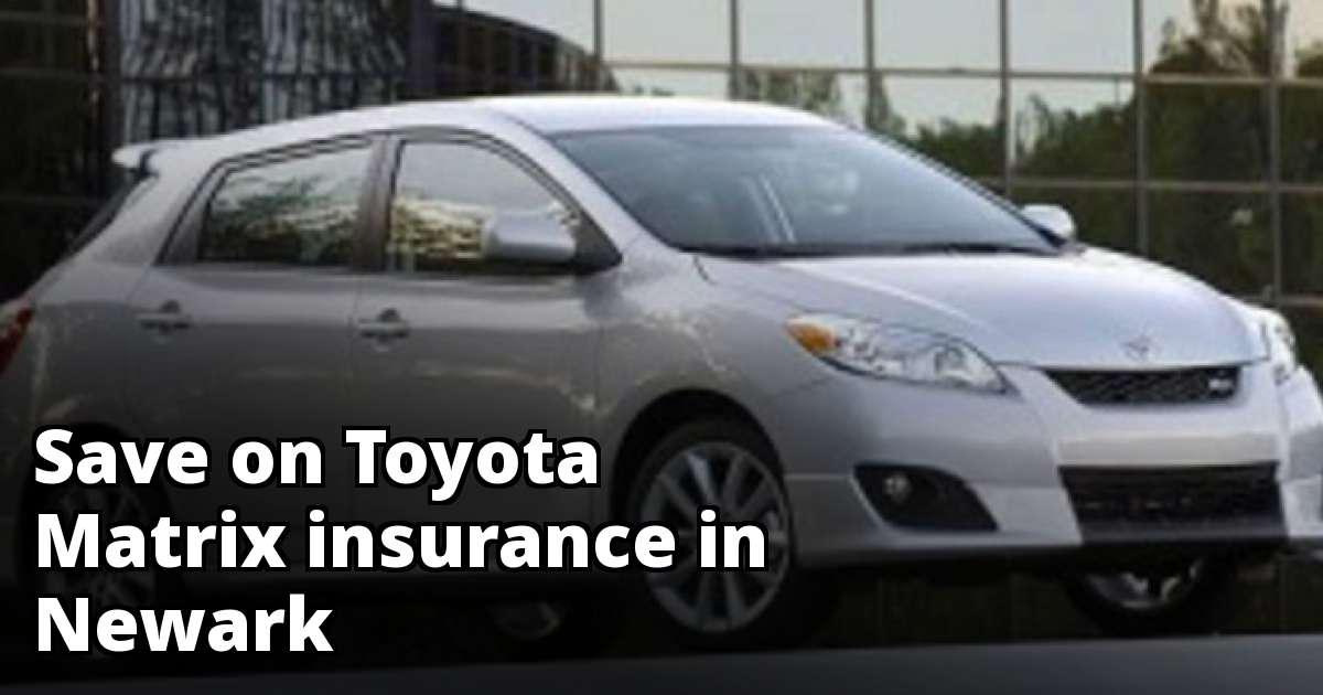 Cheapest Toyota Matrix Insurance in Newark, NJ